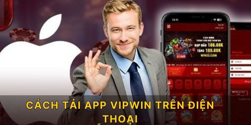 Cách tải app Vipwin trên điện thoại