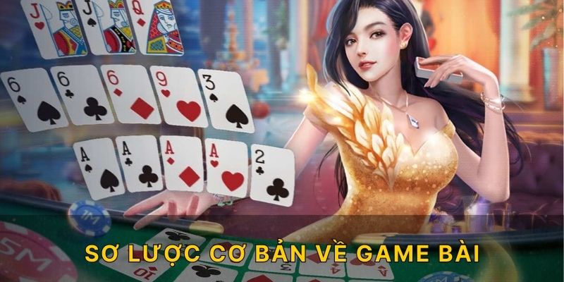 Sơ lược cơ bản về game bài