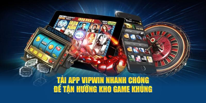 Bạn không thể bỏ qua các bước hướng dẫn tải app VIPWIN nhanh chóng